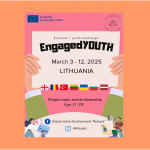 ENGAGED YOUTH – MARCH 3-12, 2025 LITHUANIA, KAUNAS